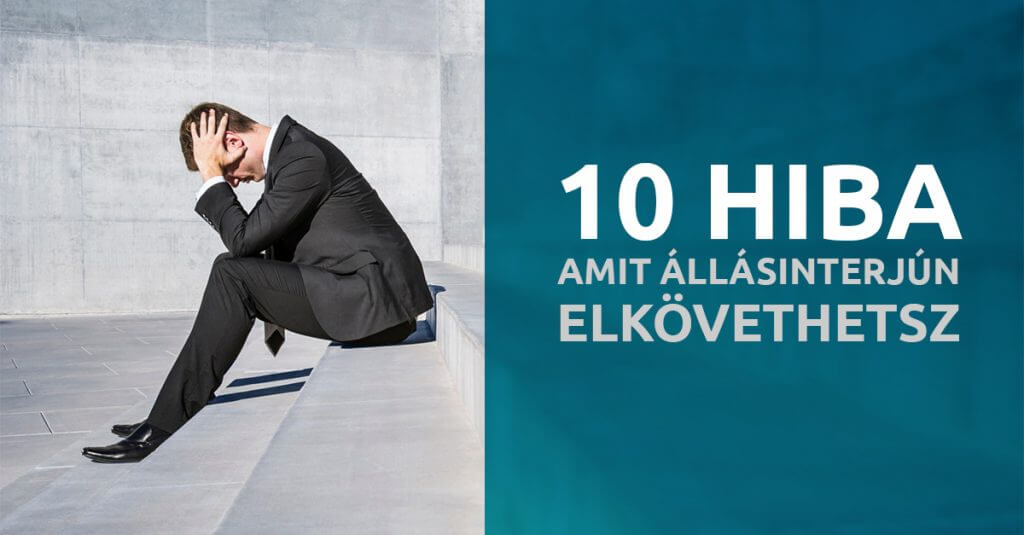 10 hiba, amit egy állásinterjún elkövethetsz