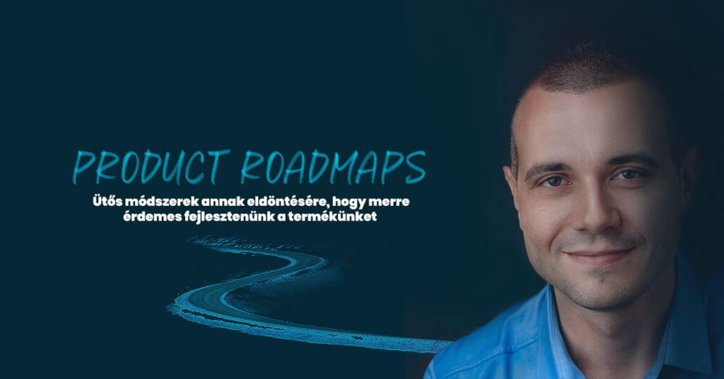 Procuct Roadmaps termékfejlesztés Zajdó Csaba