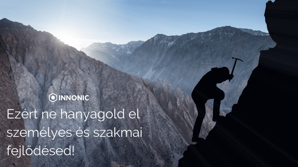 Ezért ne hanyagold el személyes és szakmai fejlődésed!