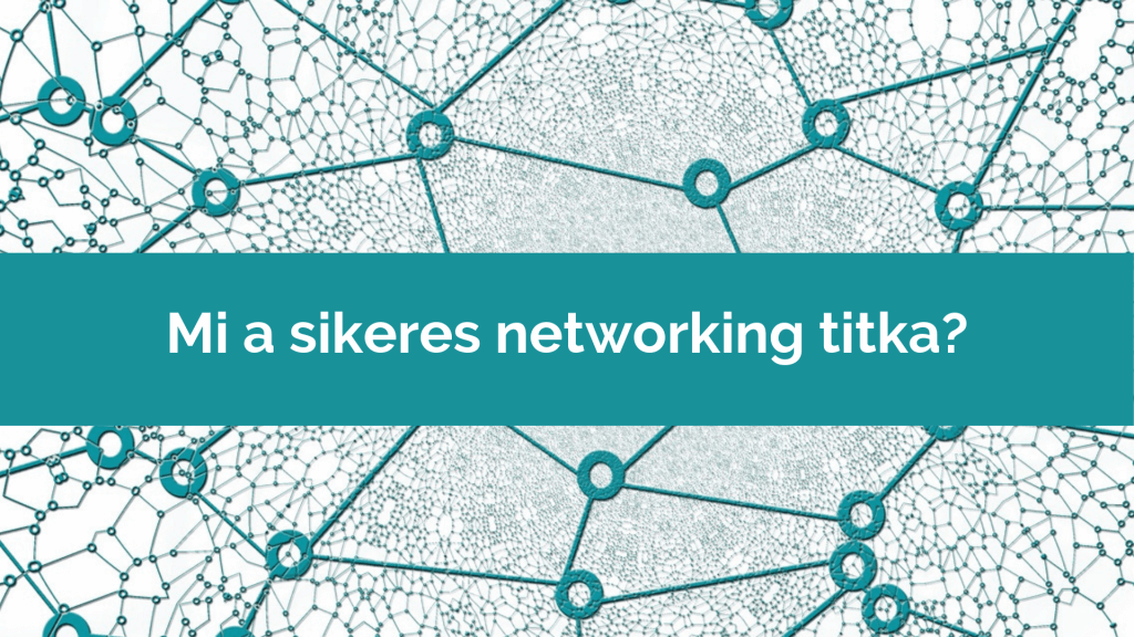 Mi a sikeres networking titka_ (1)